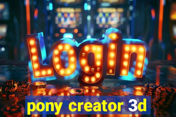 pony creator 3d